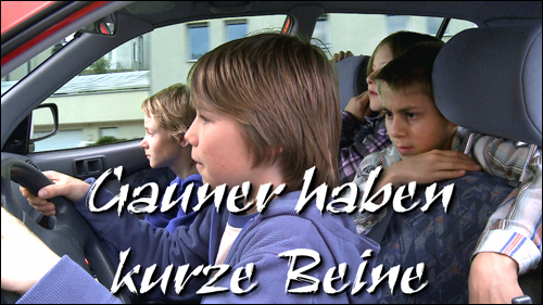 Gauner haben kurze Beine